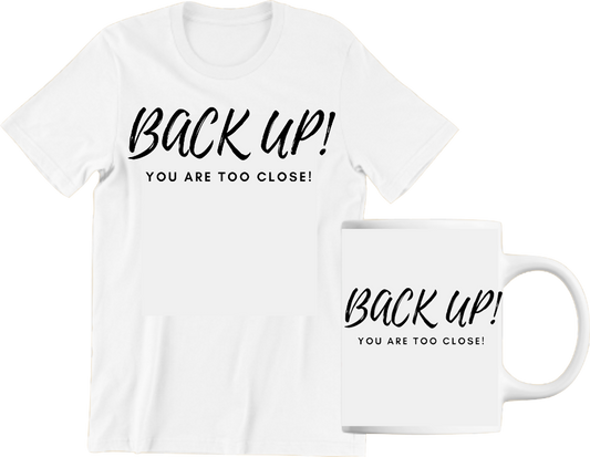 Back Up...Too Close!: T-Shirt and Mug Set