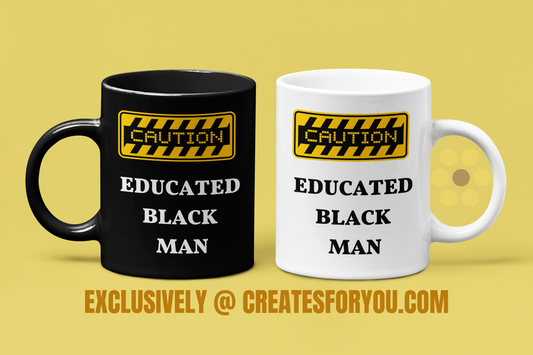 "CAUTION: Educated Black MAN" Juneteenth Mugs: Empower Every Sip with Black History