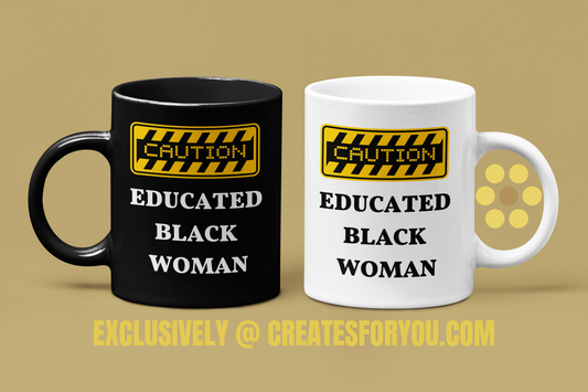 "CAUTION: Educated Black WOMAN" Juneteenth Mugs: Empower Every Sip with Black History